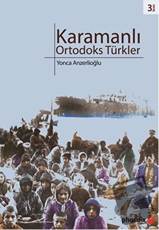 Karamanlı Ortodoks Türkler - Yonca Anzerlioğlu - Phoenix Yayınevi - Fi