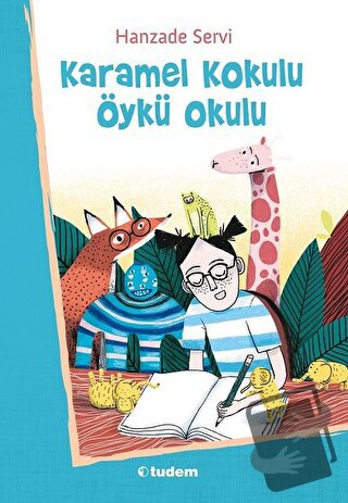 Karamel Kokulu Öykü Okulu - Hanzade Servi - Tudem Yayınları - Fiyatı -