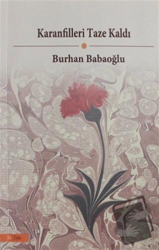 Karanfilleri Taze Kaldı - Burhan Babaoğlu - J&J Yayınları - Fiyatı - Y