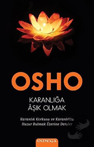 Karanlığa Aşık Olmak - Osho (Bhagwan Shree Rajneesh) - Omega - Fiyatı 