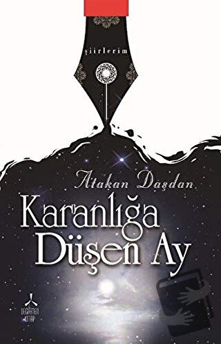 Karanlığa Düşen Ay - Atakan Daşdan - Değirmen Kitap - Fiyatı - Yorumla