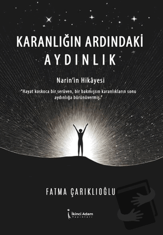 Karanlığın Ardındaki Aydınlık - Fatma Çarıklıoğlu - İkinci Adam Yayınl