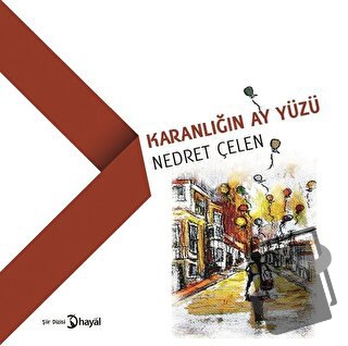 Karanlığın Ay Yüzü - Nedret Çelen - Hayal Yayınları - Fiyatı - Yorumla