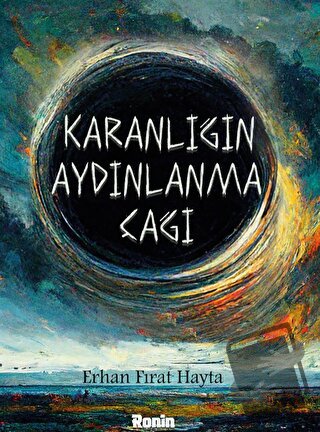 Karanlığın Aydınlanma Çağı - Erhan Fırat Hayta - Ronin Kitap - Fiyatı 