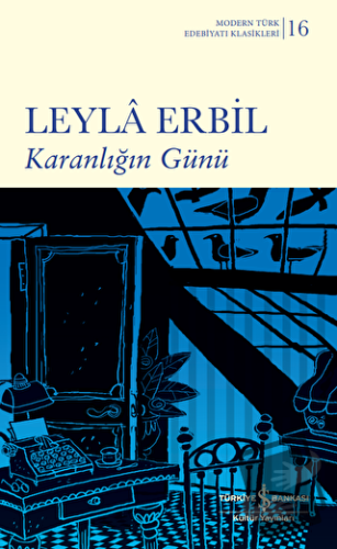 Karanlığın Günü (Şömizli) (Ciltli) - Leyla Erbil - İş Bankası Kültür Y