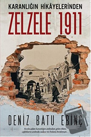 Karanlığın Hikayelerinden Zelzele 1911 - Deniz Batu Ebinç - Cinius Yay