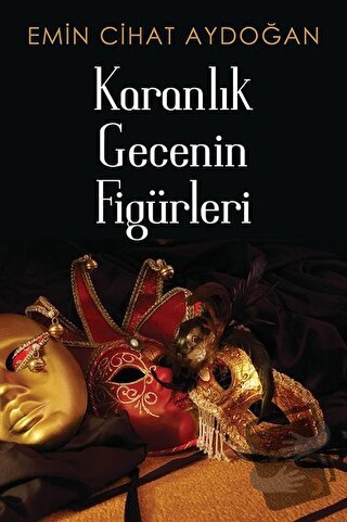 Karanlık Gecenin Figürleri - Emin Cihat Aydoğan - Cinius Yayınları - F