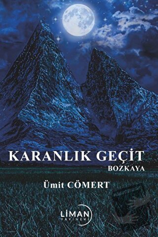 Karanlık Geçit Bozkaya - Ümit Cömert - Liman Yayınevi - Fiyatı - Yorum