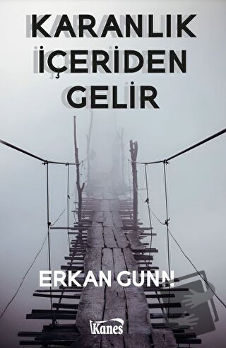 Karanlık İçeriden Gelir - Erkan Gunn - Kanes Yayınları - Fiyatı - Yoru