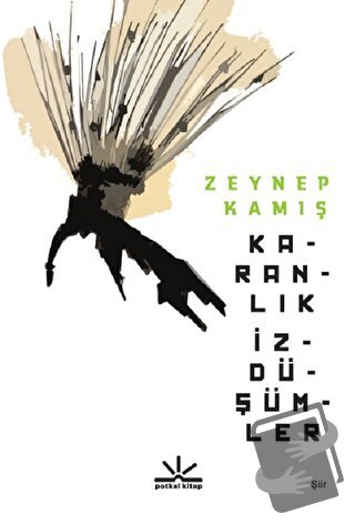 Karanlık İzdüşümler - Zeynep Kamış - Potkal Kitap Yayınları - Fiyatı -