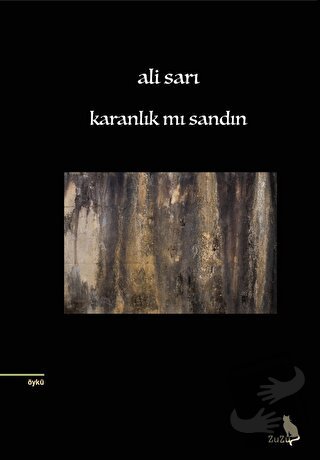 Karanlık Mı Sandın - Ali Sarı - Zuzu Kitap - Fiyatı - Yorumları - Satı