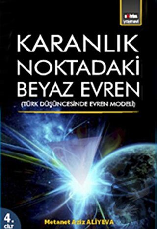 Karanlık Noktadaki Beyaz Evren 4. Cİlt - Metanet Aziz Ali Yeva - Eğiti