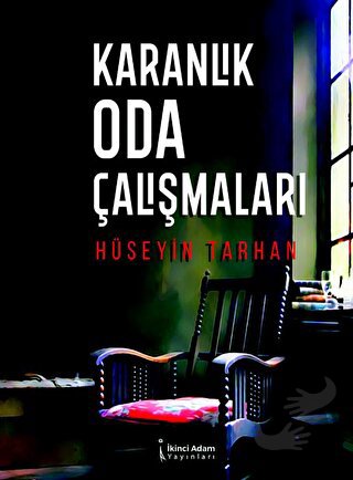 Karanlık Oda Çalışmaları - Hüseyin Tarhan - İkinci Adam Yayınları - Fi