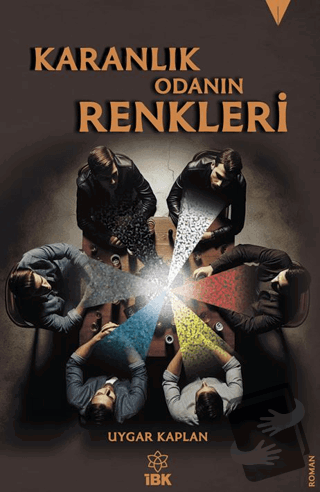 Karanlık Odanın Renkleri - Uygar Kaplan - İBK - İz Bırakan Kalemler - 