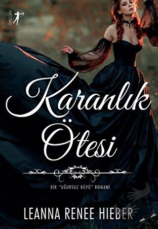 Karanlık Ötesi - Leanna Renee Hieber - Artemis Yayınları - Fiyatı - Yo