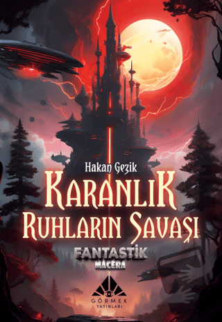 Karanlık Ruhların Savaşı (Fantastik Macera) - Hakan Gezik - Görmek Yay