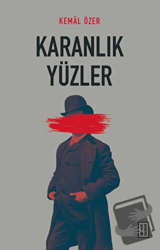 Karanlık Yüzler - Kemal Özer - Ketebe Yayınları - Fiyatı - Yorumları -