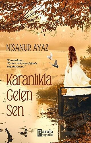 Karanlıkla Gelen Sen - Nisanur Ayaz - Parola Yayınları - Fiyatı - Yoru