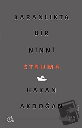 Karanlıkta Bir Ninni Struma - Hakan Akdoğan - Aylak Adam Kültür Sanat 