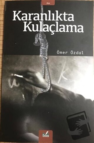 Karanlıkta Kulaçlama - Ömer Özdal - İzan Yayıncılık - Fiyatı - Yorumla