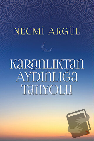 Karanlıktan Aydınlığa Tanyolu - Necmi Akgül - Cinius Yayınları - Fiyat