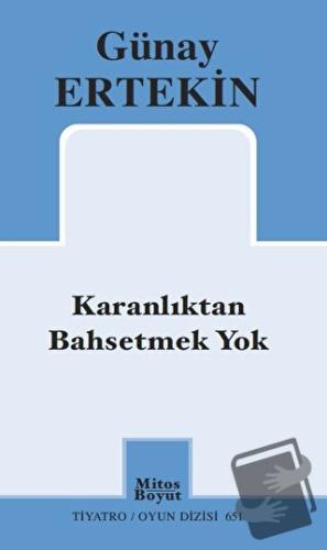 Karanlıktan Bahsetmek Yok - Günay Ertekin - Mitos Boyut Yayınları - Fi