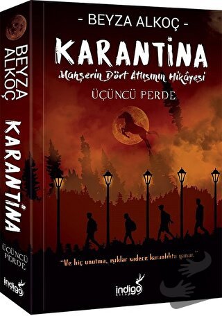 Karantina: Üçüncü Perde - Beyza Alkoç - İndigo Kitap - Fiyatı - Yoruml