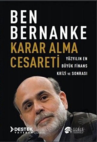 Karar Alma Cesareti - Ben Bernanke - Scala Yayıncılık - Fiyatı - Yorum