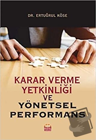 Karar Verme Yetkinliği ve Yönetsel Performans - Ertuğrul Köse - Nobel 