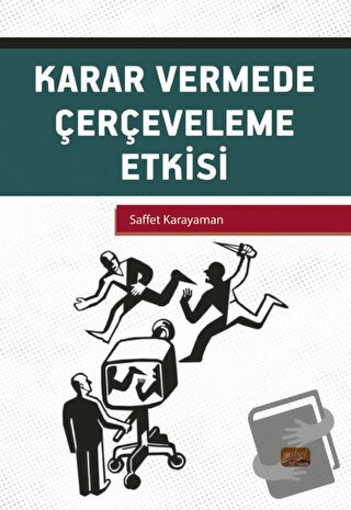 Karar Vermede Çerçeveleme Etkisi - Saffet Karayaman - Nobel Bilimsel E