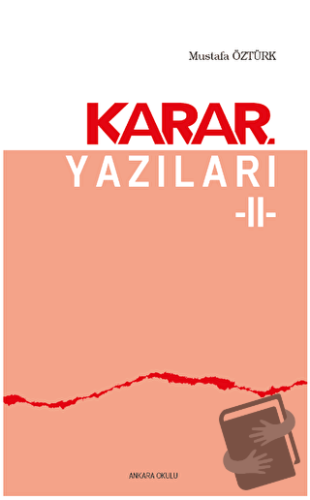 Karar Yazıları 2 - Mustafa Öztürk - Ankara Okulu Yayınları - Fiyatı - 