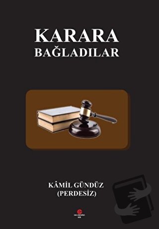 Karara Bağladılar - Kamil Gündüz - Can Yayınları (Ali Adil Atalay) - F