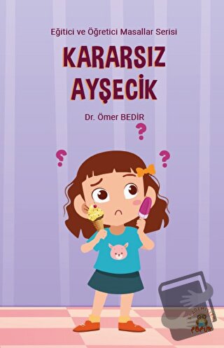 Kararsız Ayşecik - Ömer Bedir - Akademisyen Kitabevi - Fiyatı - Yoruml