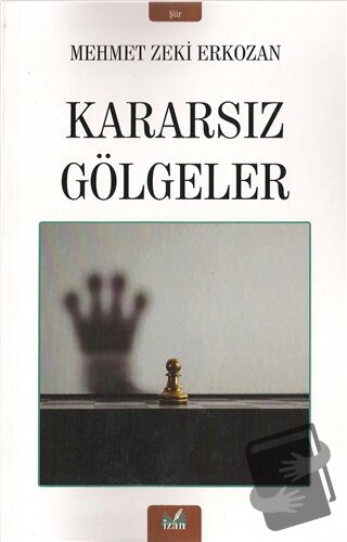 Kararsız Gölgeler - Mehmet Zeki Erkozan - İzan Yayıncılık - Fiyatı - Y