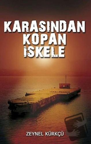 Karasından Kopan İskele - Zeynel Kürkçü - Tunç Yayıncılık - Fiyatı - Y