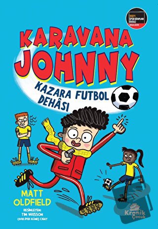 Karavana Johnny: Kazara Futbol Dehası - Matt Oldfield - Kronik Kitap -