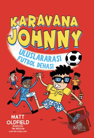 Karavana Johnny Uluslararası Futbol Dehası - Matt Oldfield - Kronik Ço