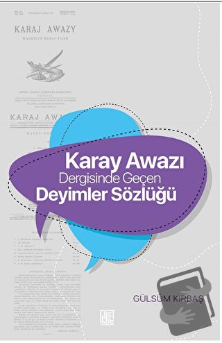 Karay Awazı Dergisinde Geçen Deyimler Sözlüğü - Gülsüm Kırbaş - Palet 