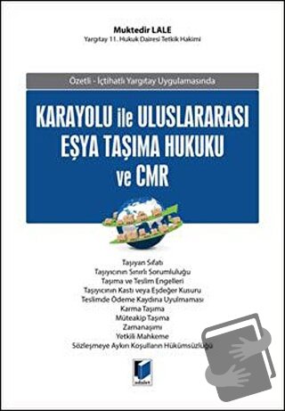 Karayolu İle Uluslararası Eşya Taşıma Hukuku ve CMR (Ciltli) - Muktedi