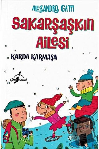 Karda Karmaşa - Sakarşaşkın Ailesi - Alessandro Gatti - Çocuk Gezegeni