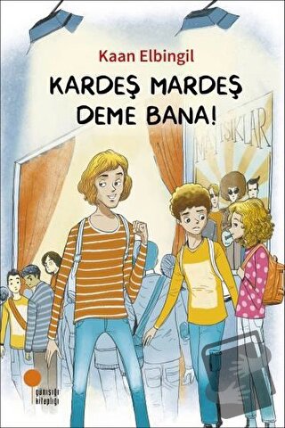 Kardeş Mardeş Deme Bana! - Kaan Elbingil - Günışığı Kitaplığı - Fiyatı