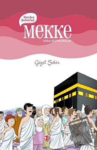 Kardeş Şehirler Mekke - Hafsa Boynukalın - Türkiye Diyanet Vakfı Yayın