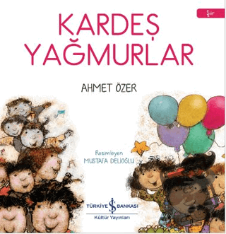 Kardeş Yağmurlar - Ahmet Özer - İş Bankası Kültür Yayınları - Fiyatı -