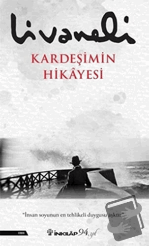 Kardeşimin Hikayesi - Zülfü Livaneli - İnkılap Kitabevi - Fiyatı - Yor