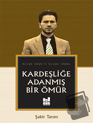 Kardeşliğe Adanmış Bir Ömür - Şakir Tarım - Mgv Yayınları - Fiyatı - Y