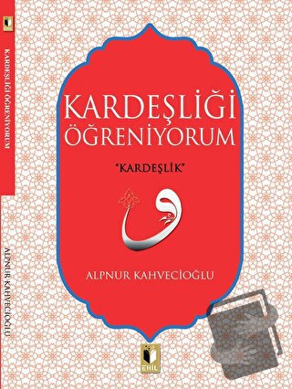 Kardeşliği Öğreniyorum - Alpnur Kahvecioğlu - Ehil Yayınları - Fiyatı 