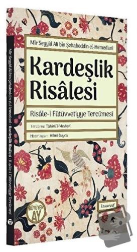 Kardeşlik Risalesi - Risale-i Fütüvvetiyye Tercümesi - Mir Seyyid Ali 