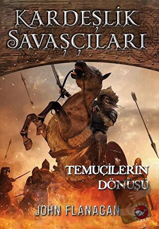 Kardeşlik Savaşçıları 8 - Temuçilerin Dönüşü - John Flanagan - Beyaz B