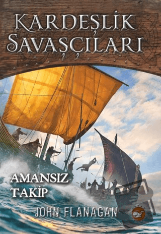 Kardeşlik Savaşçıları 9 - Amansız Takip - John Flanagan - Beyaz Balina