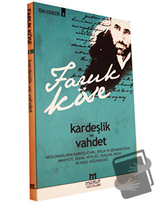 Kardeşlik ve Vahdet - Faruk Köse - Ma'ruf Yayınları - Fiyatı - Yorumla